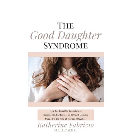 Book Buzz: The Good Daughter Syndrome: Help For Empathic Daughters of Narcissistic, Borderline ...