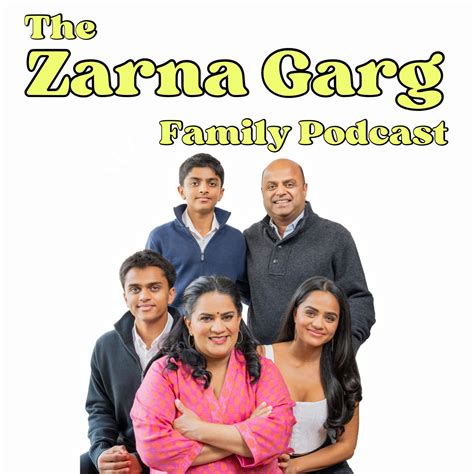 The Zarna Garg Family Podcast - Society Podcast | Podchaser