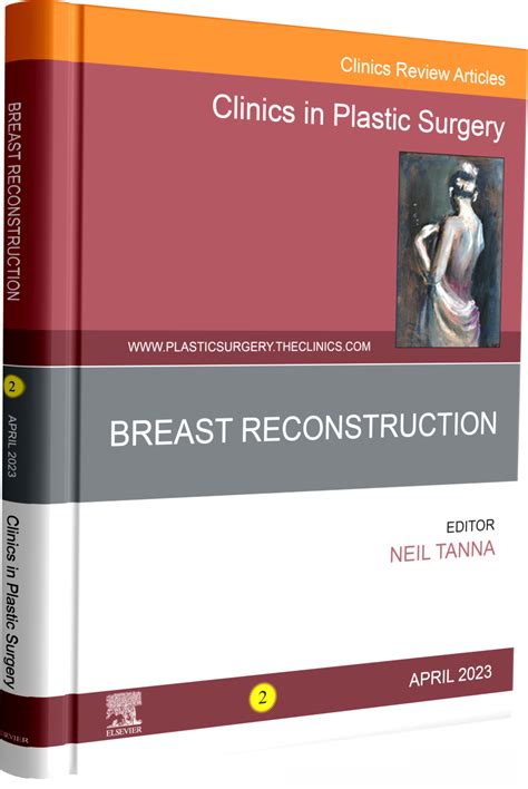 Clinics in Plastic Surgery 2023 • Volume 50 • Number 2 - Breast Reconstruction - انتشارات سالکان