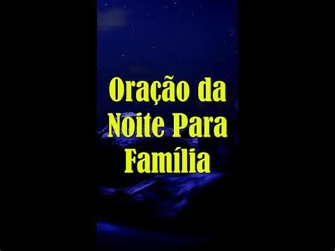 Oração Da Noite Para Família - Poderosa Oração da Noite De Proteção Do L... : r/GuiaDaFe