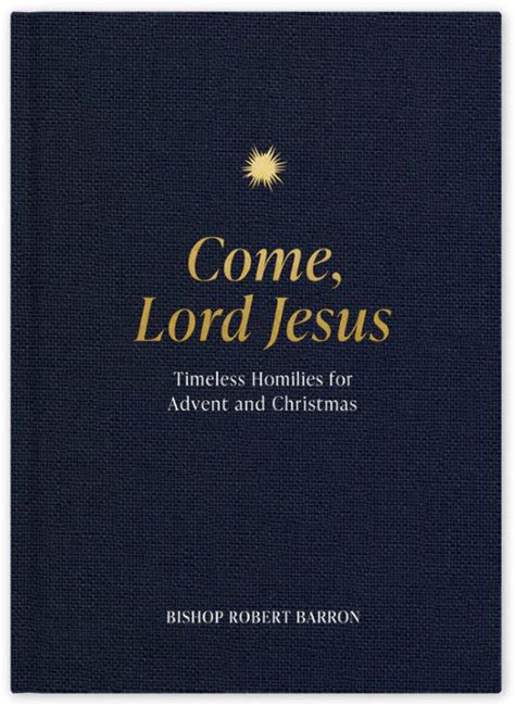 Come, Lord Jesus: Timeless Homilies for Advent and Christmas. By Bisho – Joseph's Inspirational