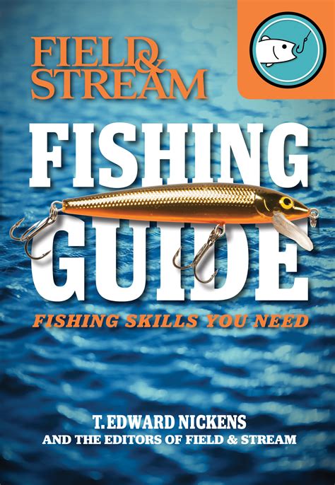 Field & Stream Skills Guide: Fishing | Book by T. Edward Nickens ...