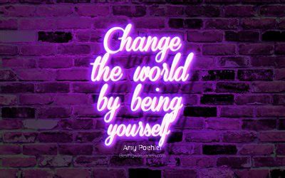 Download wallpapers Change the world by being yourself, violet brick wall, Amy Poehler Quotes ...