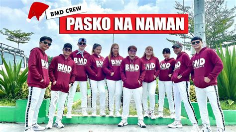 PASKO NA NAMAN / Christmas Dance Remix / Dj KRZ / Dance Fitness / BMD CREW - YouTube