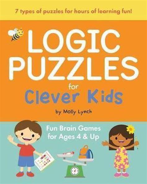 Logic Puzzles for Clever Kids: Fun Brain Games for Ages 4 & Up, Molly ...