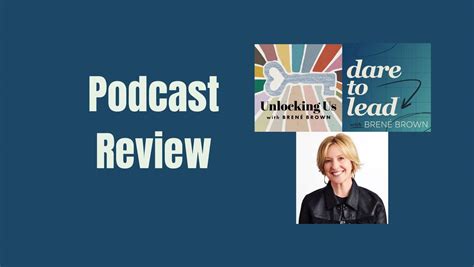 Brene Brown Podcasts: Dare to Lead and Unlocking Us