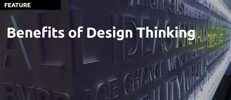 Benefits of Design Thinking | The Design Thinking Association