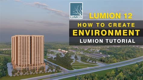 Tutorial Lumion 12 - Tutorial 61 - TUTORIAL HOW TO CREATE ENVIRONMENT - YouTube