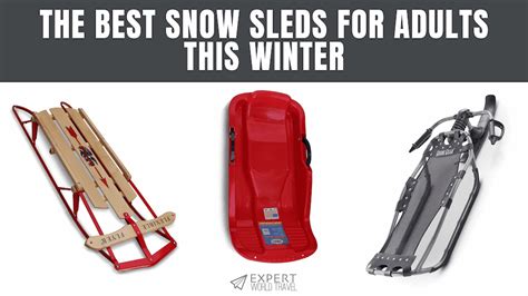 The Best Snow Sleds for Adults This Winter ⋆ Expert World Travel