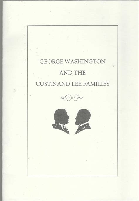 George Washington and the Custis and Lee Families by Mary P Coulling History Genealogy Historic ...