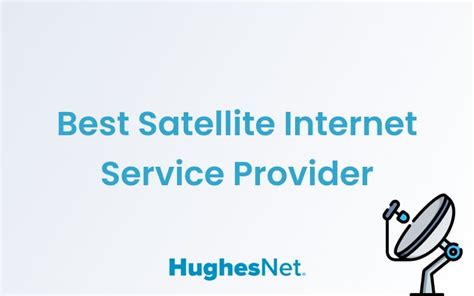 Get Onboard With HughesNet Satellite Internet