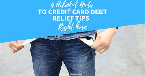 4 Helpful Hints to Credit Card Debt Relief Tips - Credit Card Solution Tips and Advice