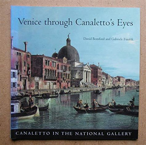 Venice through Canaletto's eyes (In the National Gallery) - David ...