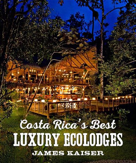 Discover Costa Rica's best luxury eco lodges! Exclusive list of deluxe ...