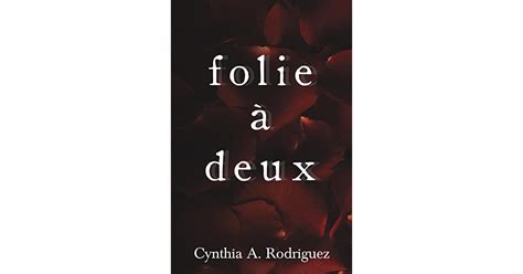 Folie à Deux by Cynthia A. Rodriguez