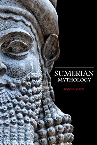 Amazon.com: Sumerian Mythology: Fascinating Myths and Legends of Gods, Goddesses, Heroes and ...