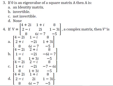 Solved If 0 is an eigenvalue of a square matrix A then A is: | Chegg.com