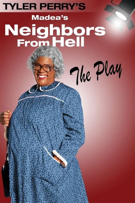 Tyler Perry's Madea's Neighbors from Hell - The Play (2014) — The Movie Database (TMDb)