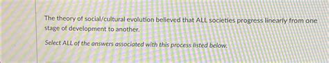 Solved The theory of social/cultural evolution believed that | Chegg.com