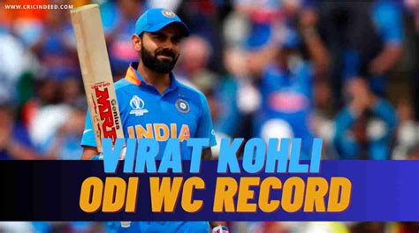 Virat Kohli ODI World Cup Records - Runs and Centuries in Every Edition - CricIndeed