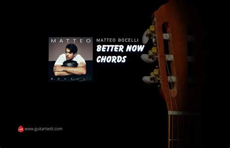 Better Now Chords By Matteo Bocelli - Guitartwitt