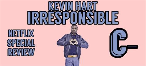 Kevin Hart: Irresponsible – Review – TV and City