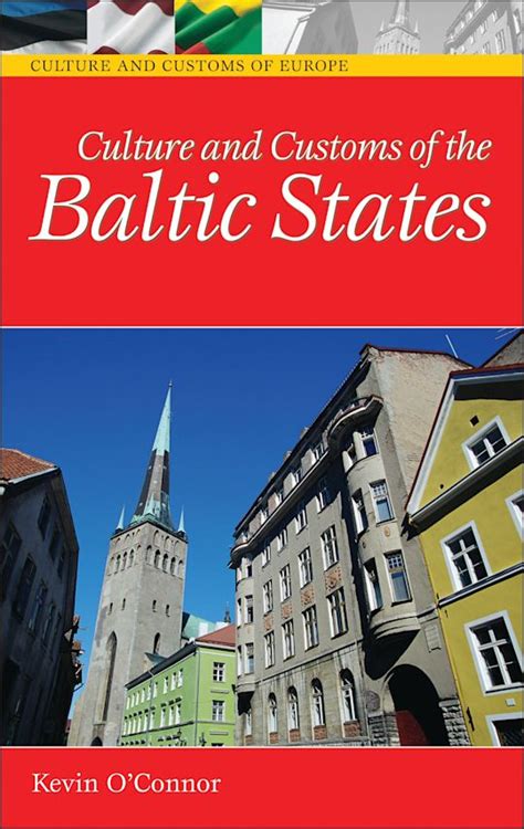 Culture and Customs of the Baltic States: : Culture and Customs of Europe Kevin C. O'Connor ...