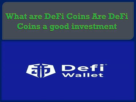 What are DeFi Coins Are DeFi Coins a good investment by Defi Wallet ...