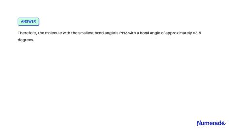 SOLVED: Among the following molecule, which one have smallest bond angle: A. NH3 B. PH3 C. H2O D ...