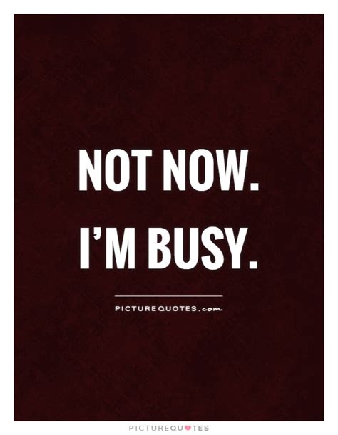 Busy Quotes | Busy Sayings | Busy Picture Quotes - Page 2