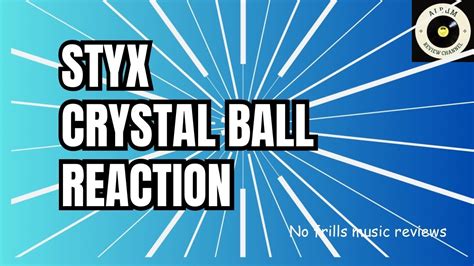 STYX - CRYSTAL BALL (Reaction) - YouTube