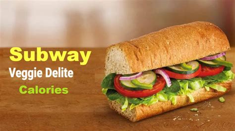 Subway Veggie Delight Calories | Nutrition Facts | Veg Ingredients