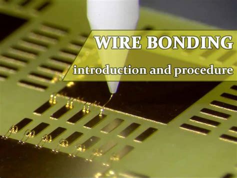 Wire bonding - introduction and procedure - PCBA Manufacturers