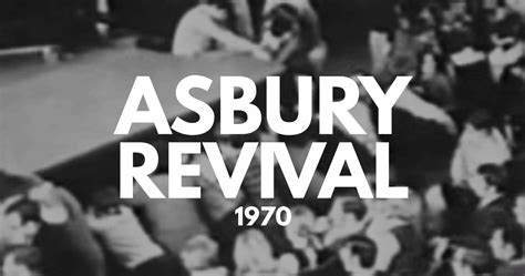 Asbury Revival – 1970 - Revival Focus