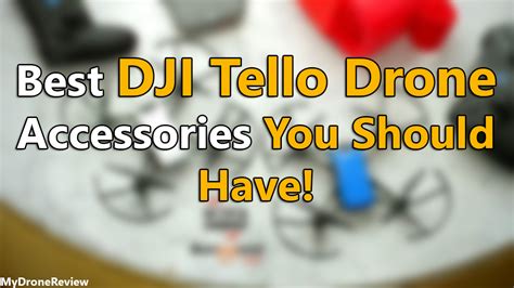 Best DJI Tello Drone Accessories You Should Have - My Drone Review