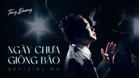 NGÀY CHƯA GIÔNG BÃO - TÙNG DƯƠNG | OFFICIAL MUSIC VIDEO Chords - Chordify