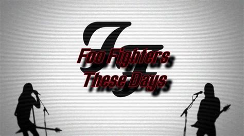 Foo Fighters These Days- Lyrics Foo Fighters Walking After You | Foo fighters these days, Foo ...