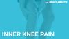 Inner Knee Pain: Why Does the Inside of My Knee Hurt?