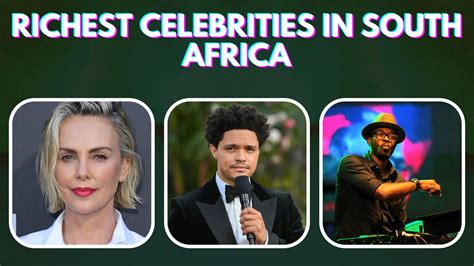 Top 10 Richest Celebrities in South Africa