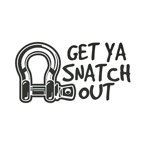 GET YA SNATCH OUT funny bow shackle tow 4wd 4x4 offroad diesel CAR STICKER-in Car Stickers from ...