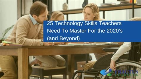 25 Technology Skills Teachers Need To Master For the 2020's (and Beyond ...