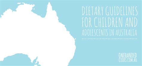 Dietary Guidelines for Children & Adolescents in Australia - One Handed ...