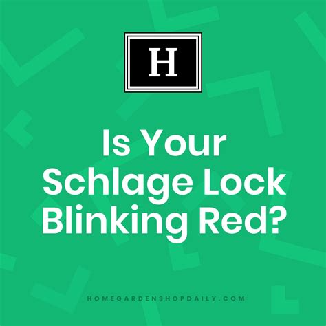 Is Your Schlage Lock Blinking Red? - Home & Garden Decor