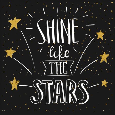 Premium Vector | Shine like the stars . vector hand drawn motivational quote