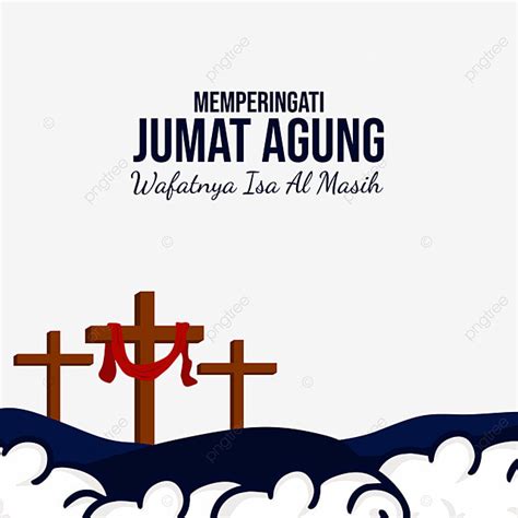 Ucapan Memperingati Jumat Agung, Jumat Agung, Good Friday, Hari Jumat Agung PNG and Vector with ...