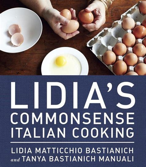 Lidia Bastianich's new cookbook is full of common sense | Italian cooking, Recipes, Italian dishes