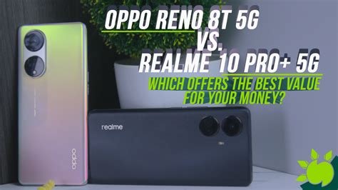 OPPO Reno 8T 5G vs. realme 10 Pro+: Which Offers the Best Value for ...