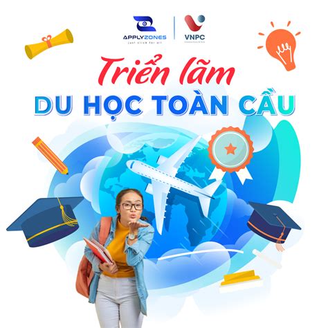 Triển lãm du học toàn cầu 2023: MỘT SỰ KIỆN-NHIỀU TRƯỜNG TOP-HÀNG TRĂM CƠ HỘI SĂN HỌC BỔNG LÊN ...