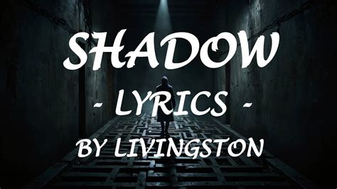 SHADOW - Lyrics - by Livingston - YouTube