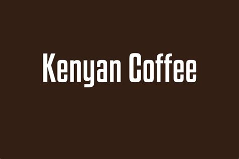 Kenyan Coffee Font Free Download